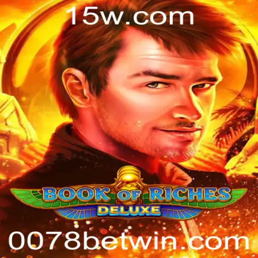 Descubra o Fascinante Mundo de Book of Riches Deluxe no Ambiente de Jogo 0078bet